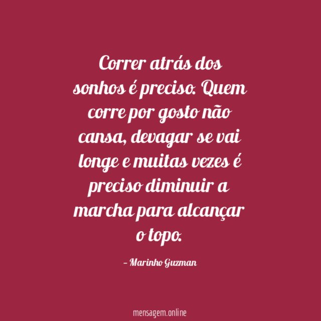 Correr atrás dos sonhos é preciso