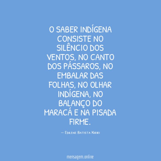 O saber indígena consiste no silêncio dos ventos