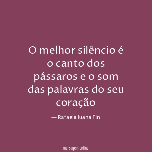 O melhor silêncio é o canto dos pássaros
