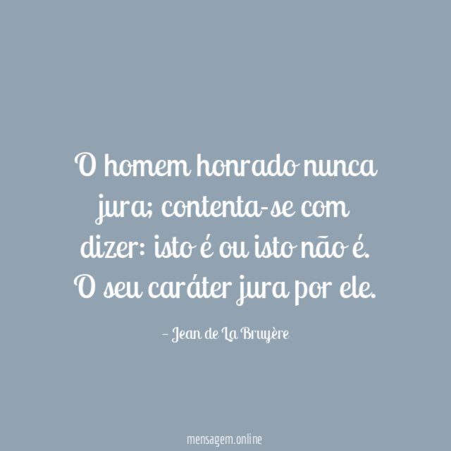 O homem honrado nunca jura