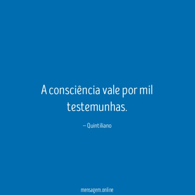 A consciência vale por mil testemunhas