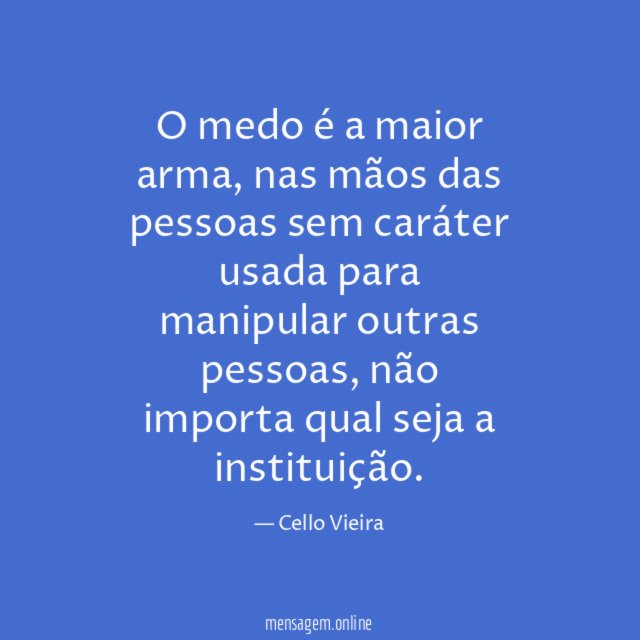 O medo é a maior arma