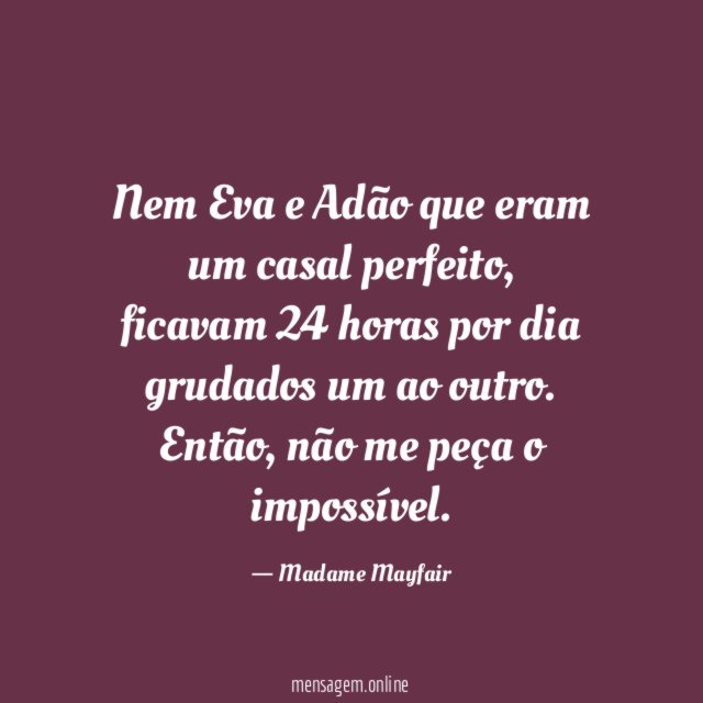 Nem Eva e Adão que eram um casal perfeito