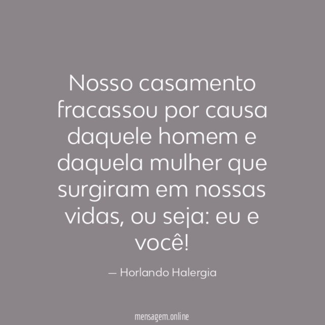 Nosso casamento fracassou por causa daquele homem