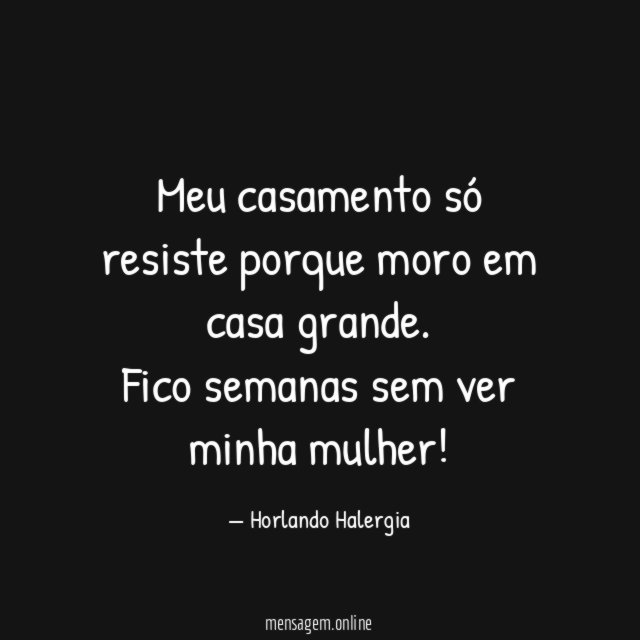 Meu casamento só resiste porque moro em casa grande