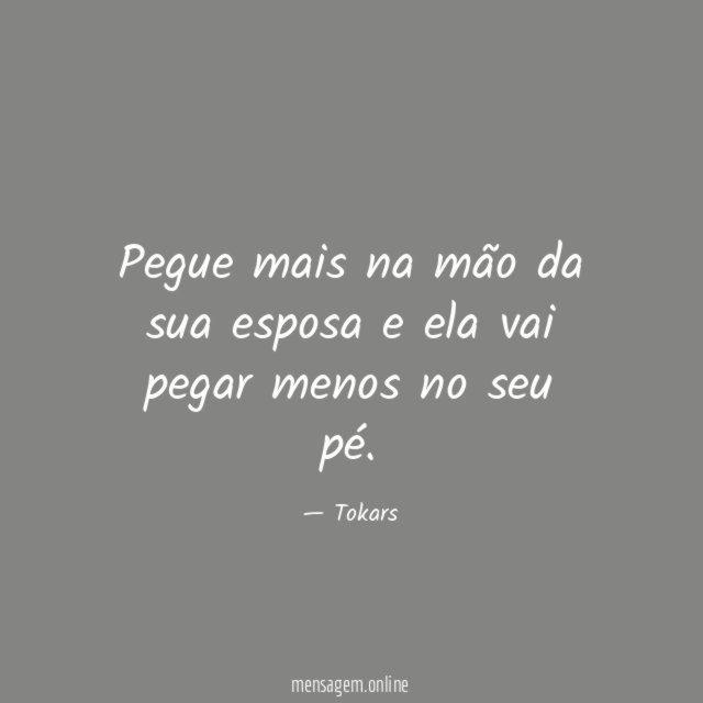 Pegue mais na mão da sua esposa