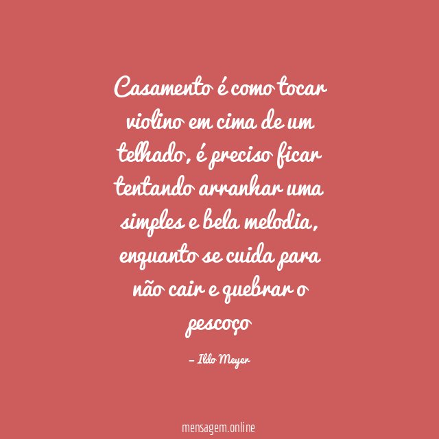 Casamento é como tocar violino em cima de um telhado