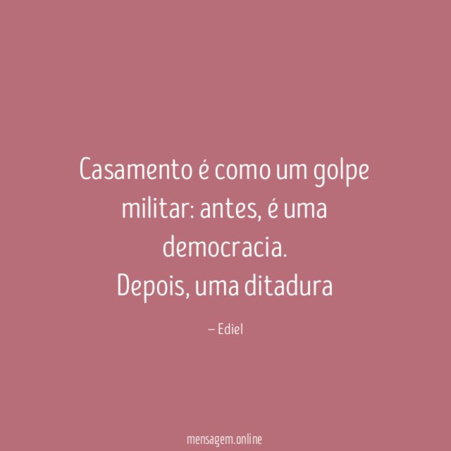 Casamento é como um golpe militar