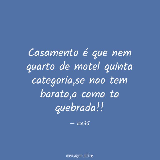 Casamento é que nem quarto de motel quinta categoria
