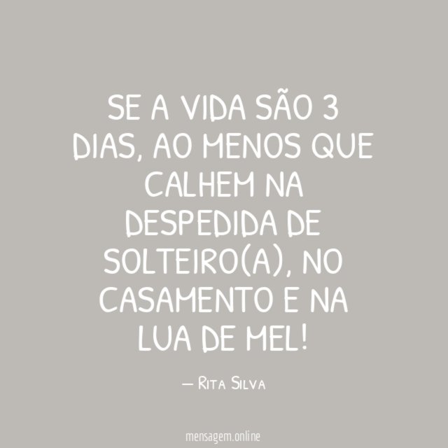 Se a vida são 3 dias