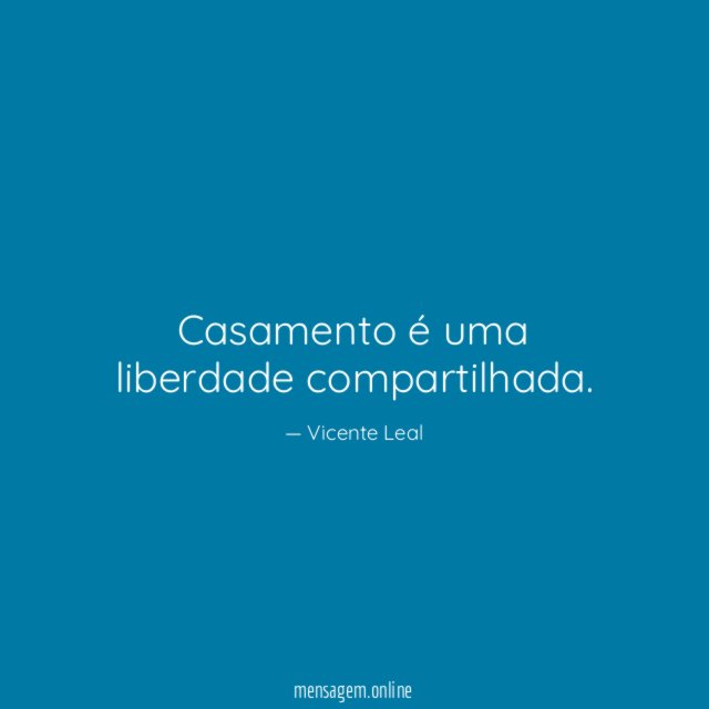 Casamento é uma liberdade compartilhada