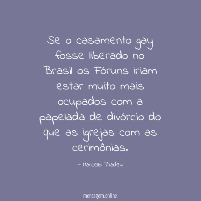 Se o casamento gay fosse liberado no Brasil