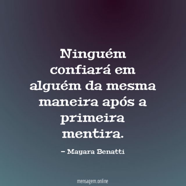 Ninguém confiará em alguém da mesma maneira após