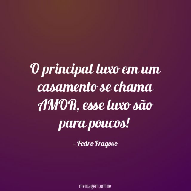 O principal luxo em um casamento se chama AMOR