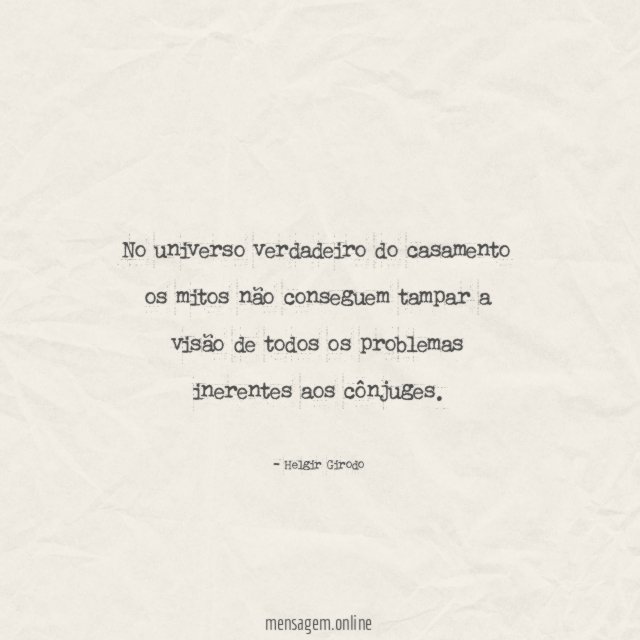 No universo verdadeiro do casamento os mitos não