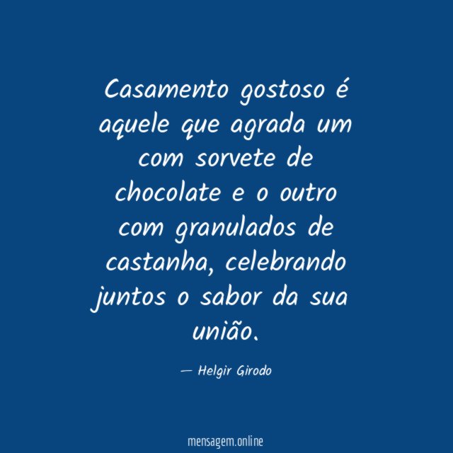 Casamento gostoso é aquele que agrada um com
