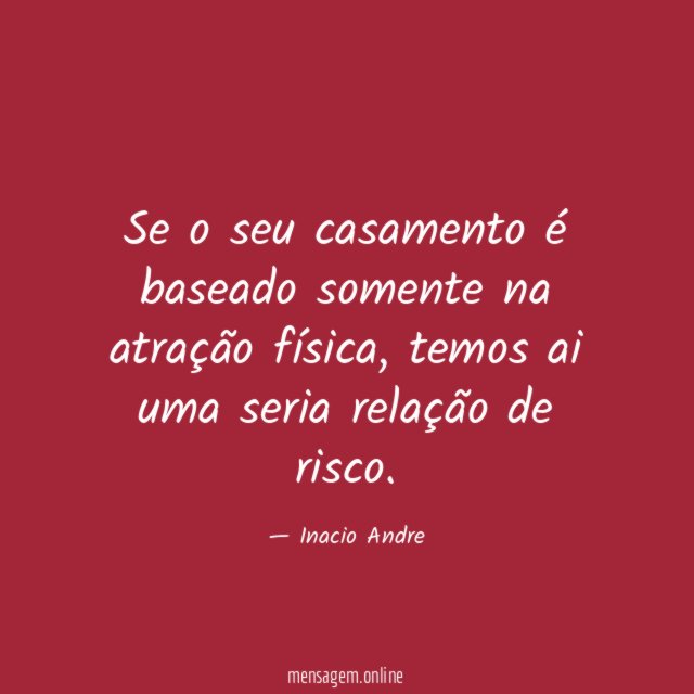Se o seu casamento é baseado somente na atração física