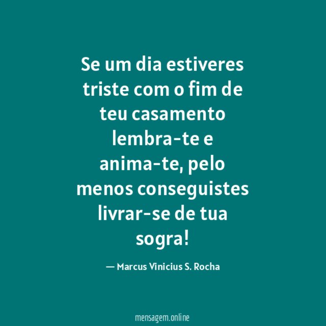 Se um dia estiveres triste com o fim