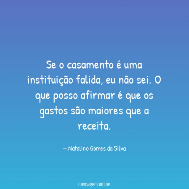 Se o casamento é uma instituição falida