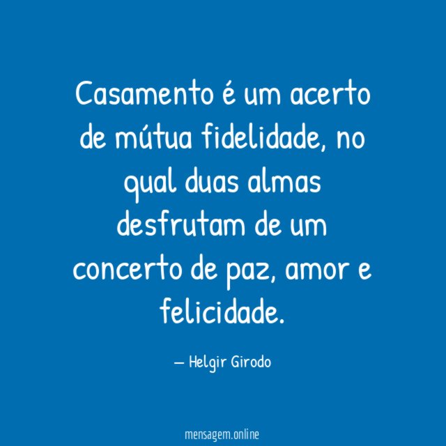 Casamento é um acerto de mútua fidelidade