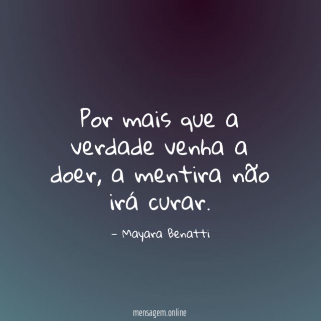 Por mais que a verdade venha a doer