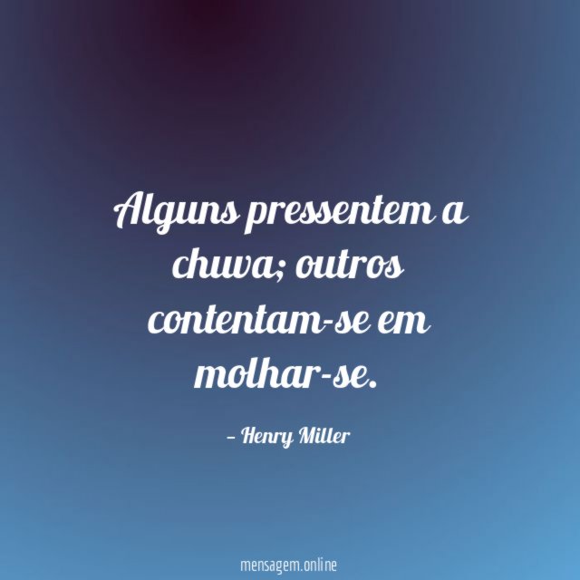 Alguns pressentem a chuva