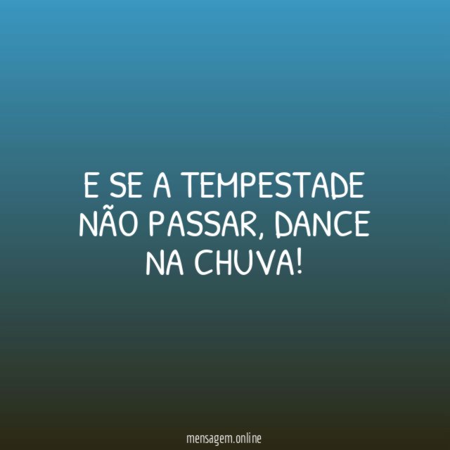E se a tempestade não passar