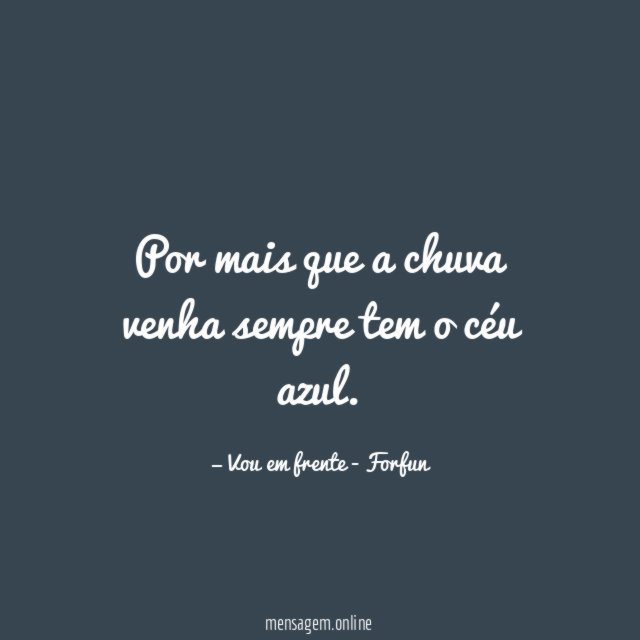 Por mais que a chuva venha sempre tem o céu azul