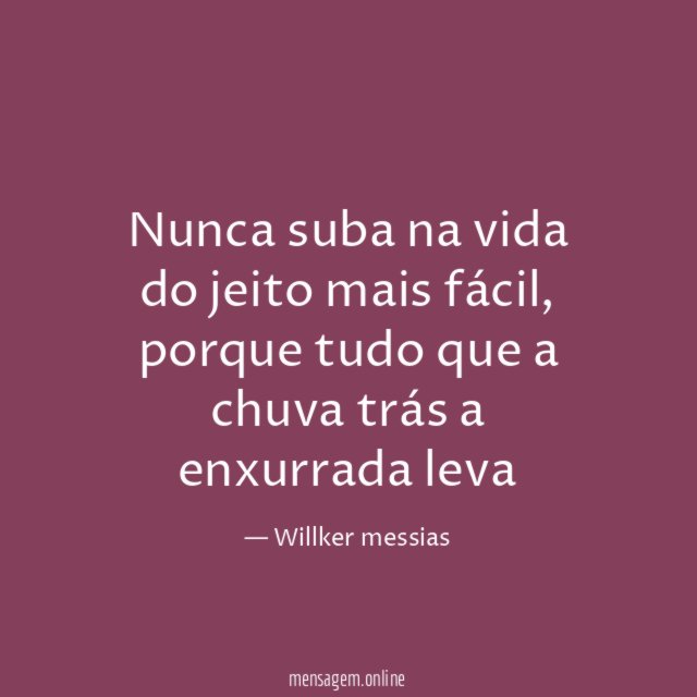 Nunca suba na vida do jeito mais fácil