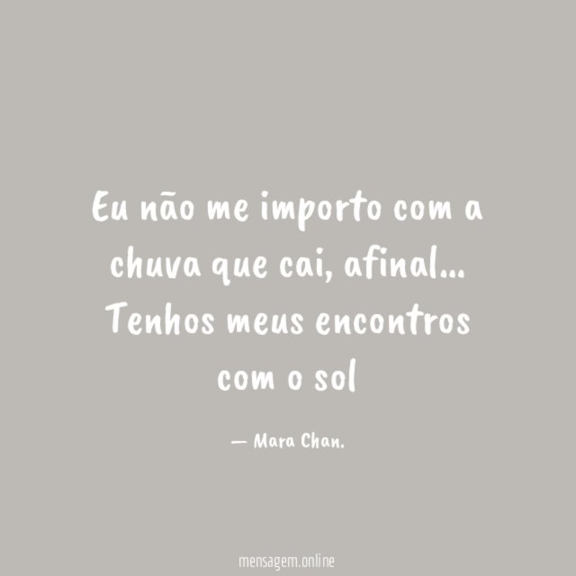 Eu não me importo com a chuva que cai