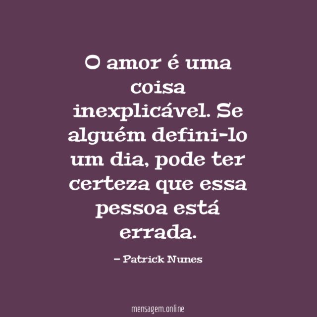 O amor é uma coisa inexplicável