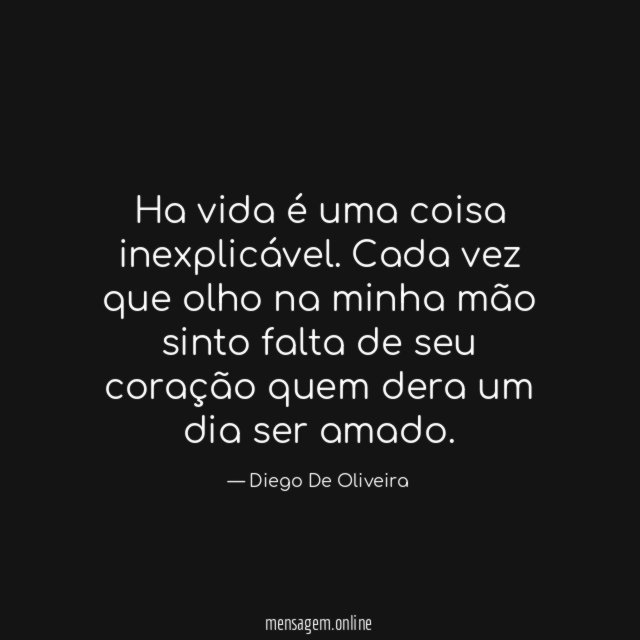 Ha vida é uma coisa inexplicável