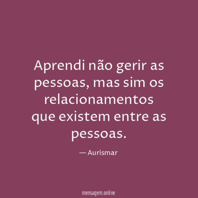 Aprendi não gerir as pessoas