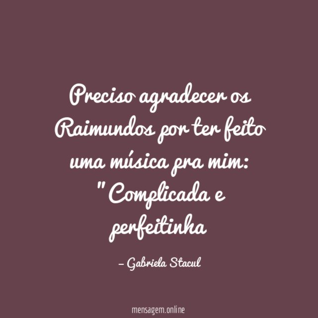Preciso agradecer os Raimundos por ter feito uma música pra mim