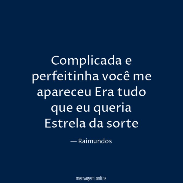 Complicada e perfeitinha você me apareceu Era tudo que