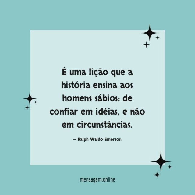 É uma lição que a história ensina aos homens sábios