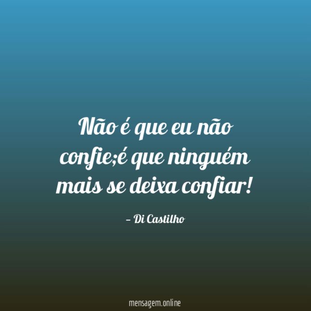 Não é que eu não confie