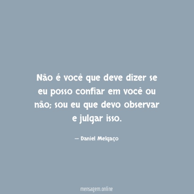 Não é você que deve dizer se eu