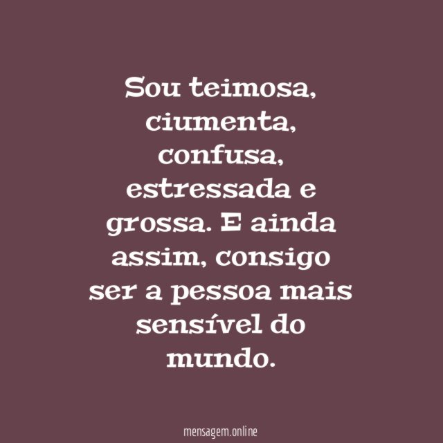 Sou teimosa