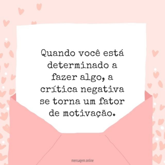 Quando você está determinado a fazer algo