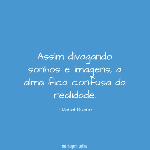 Assim divagando sonhos e imagens