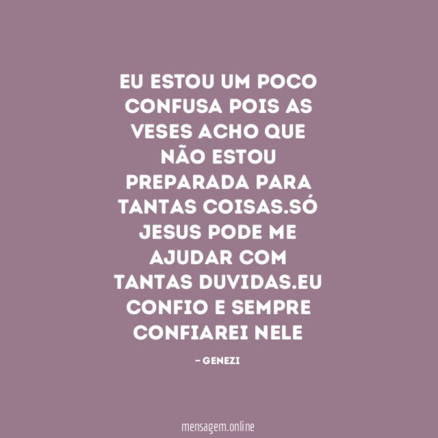 EU ESTOU UM POCO CONFUSA POIS AS VESES