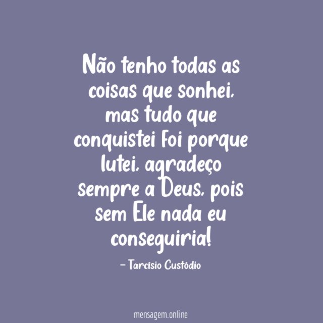 Não tenho todas as coisas que sonhei