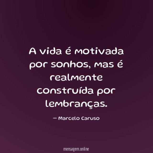 A vida é motivada por sonhos
