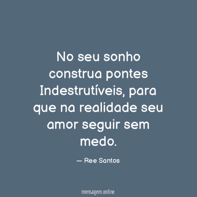 No seu sonho construa pontes Indestrutíveis
