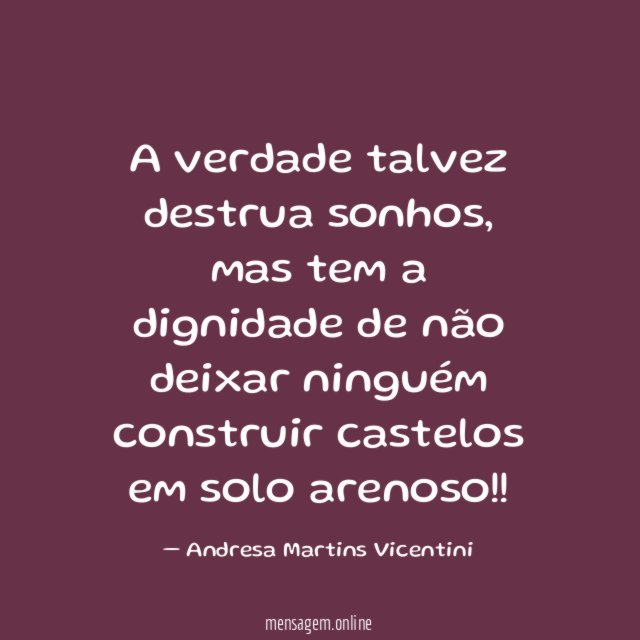 A verdade talvez destrua sonhos