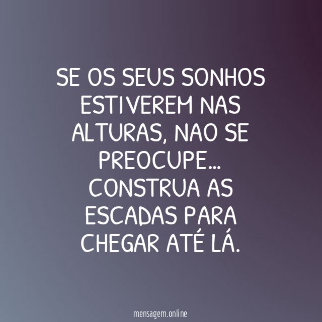 Se os seus sonhos estiverem nas alturas