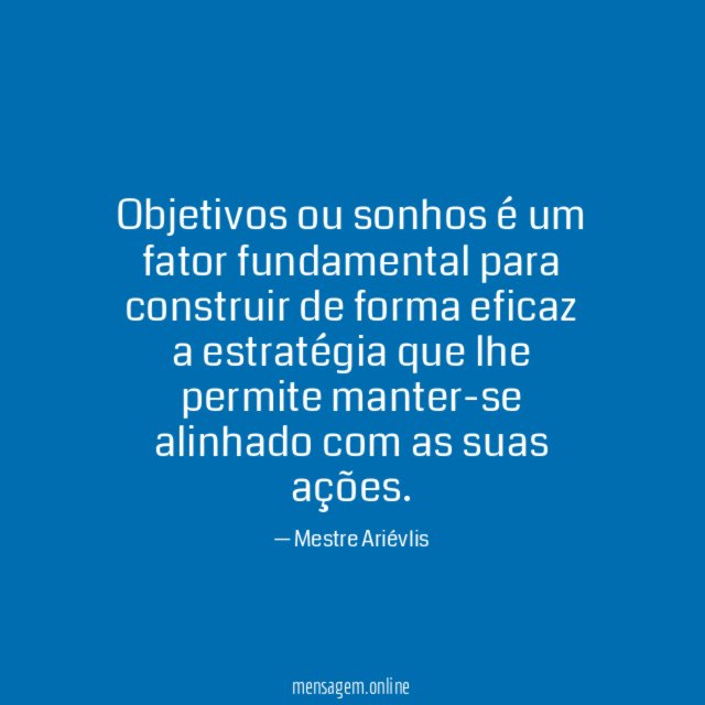 Objetivos ou sonhos é um fator fundamental para