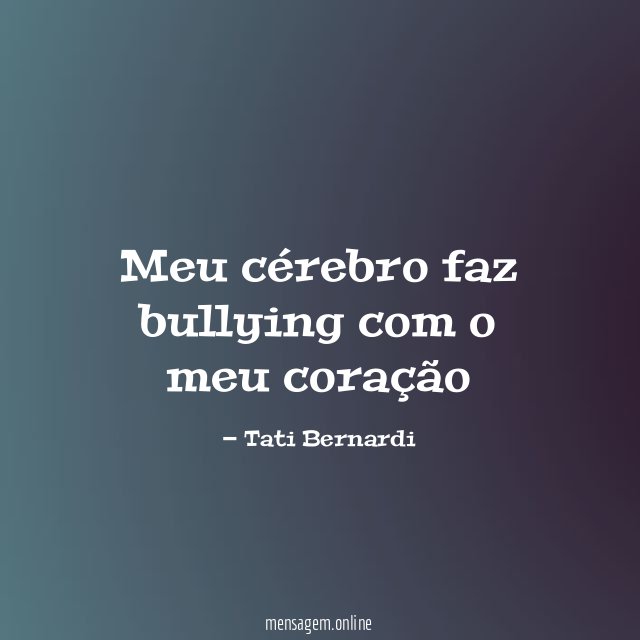 Meu cérebro faz bullying com o meu coração