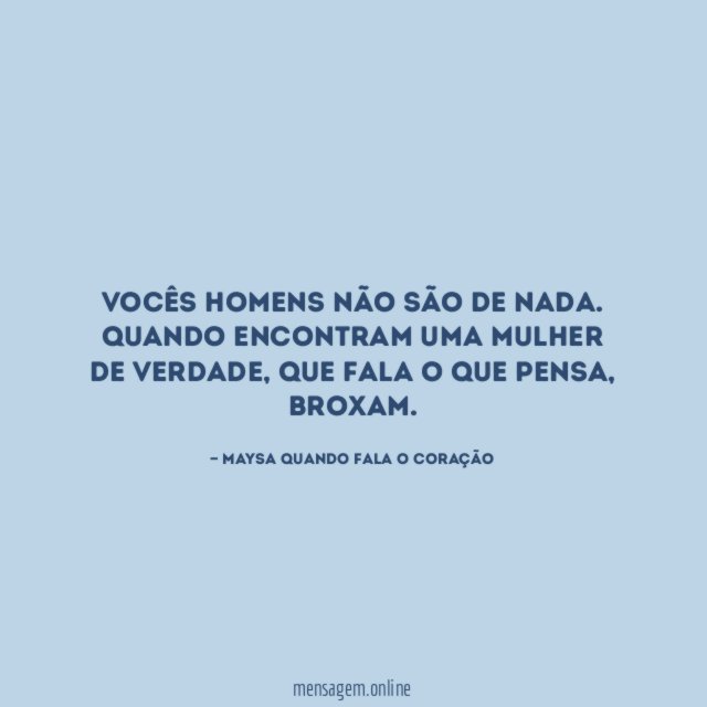 Vocês homens não são de nada